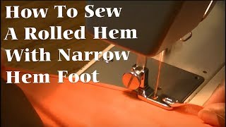 How To Do A Rolled Hem Using Rolled Hem Foot [upl. by Grenville]