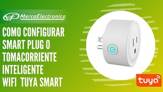 Como configurar el toma corriente de sobre poner o Smart Plug Tuya Smart con Histórico de Consumo [upl. by Dupaix]