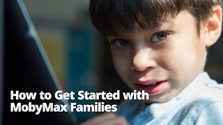 How to Get Started with MobyMax Families [upl. by Tifanie]