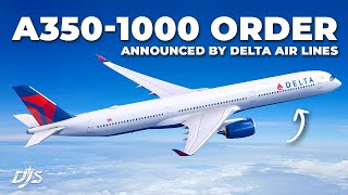 Delta Orders The Airbus A3501000 [upl. by Missak]