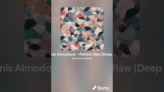 Dennis Almodovar  Pattern Raw Deep Mix chill deephouse lounge dj [upl. by Htnnek]