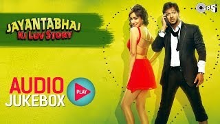 Jayantabhai Ki Luv Story Jukebox  Full Album Songs  Vivek Oberoi Neha Sharma Sachin Jigar [upl. by Ahsemot]