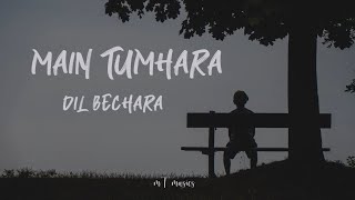 Main Tumhara – Dil Bechara lyrics Sushant Sanjana AR RahmanJonita HridayAmitabh Bhattachary [upl. by Lisa213]