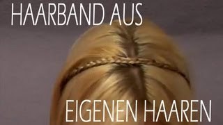 Haarband aus eigenen Haaren flechten [upl. by Knoll]