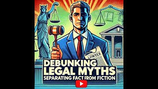 Debunking Legal Myths Separating Fact from Fiction  Legal Insights [upl. by Niamor]