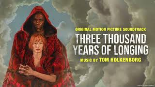 Three Years Later  Tom Holkenborg Three Thousand Years of Longing OST [upl. by Eniaj46]