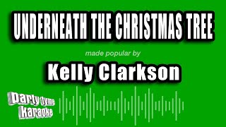 Underneath the Christmas Tree Made Popular By Kelly Clarkson Karaoke Version [upl. by Mcquade]