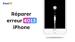 Comment réparer l’erreur 4013 sur iPhone  Tuto 2024 [upl. by Masha]