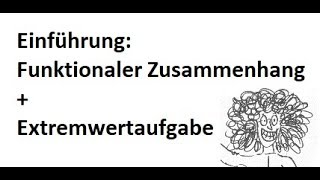 Einführung in funktionaler Zusammenhang  Extremwertaufgaben  Mathematik beim Mathe Schmid [upl. by Stephen]