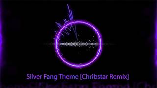 Silver Fang Theme Chribstar Remix [upl. by Notsruht]