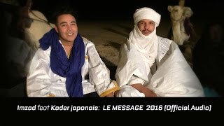 Imzad Ft Kader Japonais 2016  Le message⎜كادير الجابونيامزاد  ميساج Official Audio [upl. by Hsitirb]