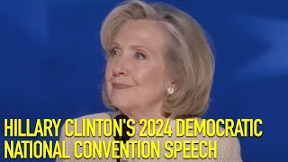 Hillary Clintons Full 2024 Democratic National Convention Speech [upl. by Anchie]