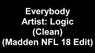 Logic  Everybody Clean Madden NFL 18 Edit [upl. by Nojram]