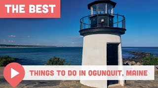 Best Things to Do in Ogunquit Maine [upl. by Ilek]