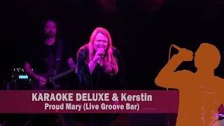 KARAOKE DELUXE amp Kerstin  Proud Mary Live Groove Bar [upl. by Alleyne]