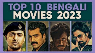 TOP 10 Bengali Movies of 2023 [upl. by Eihcir]