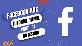 Facebook Ads Tutorial For Beginners in Tamil  AB Testing  Part 11 [upl. by Sherlock]