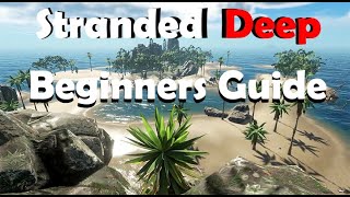 Stranded Deep Beginners Guide 2021 [upl. by Akinorev]