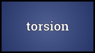 Torsion Meaning [upl. by Irita]