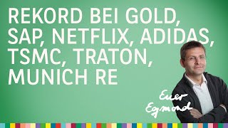 Rekord bei Gold zudem SAP Netflix Adidas Munich Re TSMC Traton – Euer Egmond vom 22102024 [upl. by Alimak]