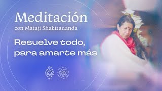 quotResuelve todo para amarte másquot  Meditación con Mataji Shaktiananda 14·08·2024 [upl. by Rogozen]