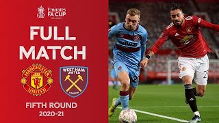 FULL MATCH  Manchester United v West Ham United  Emirates FA Cup Fifth Round 202021 [upl. by Yuh]