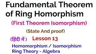 Fundamental Theorem of Ring Homomorphism  State And Proof  HomomorphismIsomorphism Ring Theory [upl. by Kirima185]