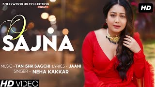 Maine Payal Hai Chhankai  Neha Kakkar  O Sajna  Tanishk Bagchi  Jaani  Falguni Pathak New Song [upl. by Mingche]