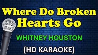 WHERE DO BROKEN HEARTS GO  Whitney Houston HD Karaoke [upl. by Nosila880]