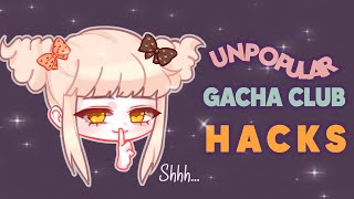 ✨ 10 ̶U̶n̶p̶o̶p̶u̶l̶a̶r̶ Gacha Club Hacks 🤍 [upl. by Raychel]