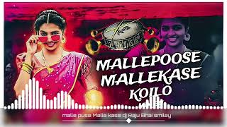 MALLEPOOSE MALLEKASE KOILO FULL DJ SONG MIX BY DJ RAJU BHAI SMILEY trending [upl. by Rez399]