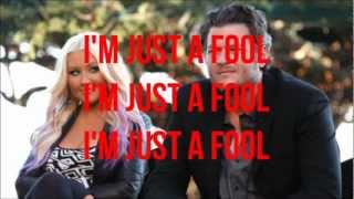 Christina Aguilera  Just a Fool feat Blake Shelton Lyrics On Screen [upl. by Alston]