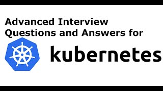 Advanced kubernetes Interview Questions and Answers  kubernetes [upl. by Talich833]