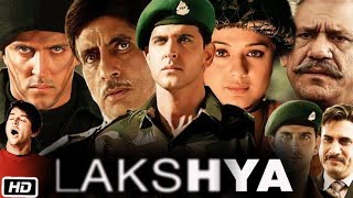 Lakshya 2004 Full Movie HD  Hrithik Roshan  Preity Zinta  Amitabh Bachchan  Review amp Facts [upl. by Berthold]