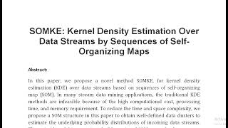 SOMKE Kernel Density Estimation Over Data Streams by Sequences of Self Organizing Maps [upl. by Narcissus]