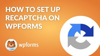 How to Set Up and Use Google reCAPTCHA with WPForms [upl. by Rosel]