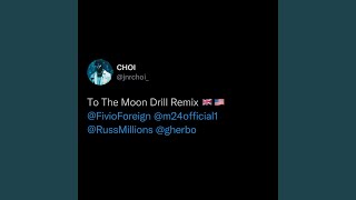 TO THE MOON Drill Remix [upl. by Odidnac]