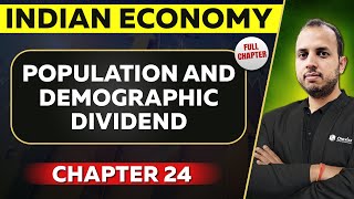 Population and Demographic Dividend FULL CHAPTER  Indian Economy Chapter 24  UPSC Preparation [upl. by Fiann]