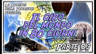 Audiolibro Il giro del mondo in 80 giorni  Parte 3°  Jules Verne [upl. by Borreri]