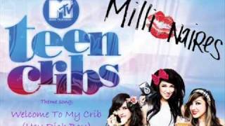 Millionaires  Teen Cribs Theme Song HD [upl. by Dmitri]