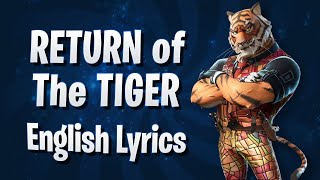 RETURN OF THE TIGER Lyrics English  Fortnite Lobby Track [upl. by Boleyn]