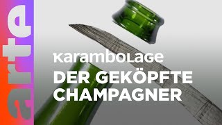 Den Champagner säbeln  Karambolage  ARTE [upl. by Nakah]