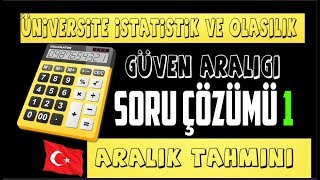 1 SORU GÜVEN ARALIĞI ARALIK TAHMİNLEMESİ SORU ÇÖZÜMÜ ÜNİVERSİTE İSTATİSTİK VE OLASILIK DERSİ [upl. by Breh643]