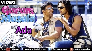 Ada Full Video Song  Garam Masala  Akshay Kumar John Abraham [upl. by Ihcehcu]