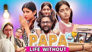 LIFE Without PAPA  Choti vs Badi BEHAN  Emotional Family Movie  MyMissAnand [upl. by Nesilla]