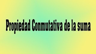 Matemáticas  Propiedad Conmutativa de la Suma Ed Primaria [upl. by Elleinnad]