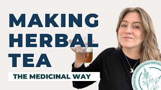 Herbalism 101 Part 1 How To Make Medicinal Herbal Teas [upl. by Howey]