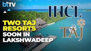 Tata Group’s Two Resorts In Lakshadweep [upl. by Verger885]