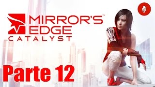 Mirrors Edge Catalyst Gameplay Español Parte 12  No Comentado [upl. by Ylam]