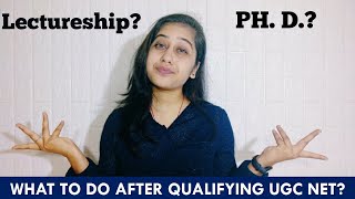 What to do after qualifying UGC NET JRF exam Lectureship or Ph D [upl. by Pepita]